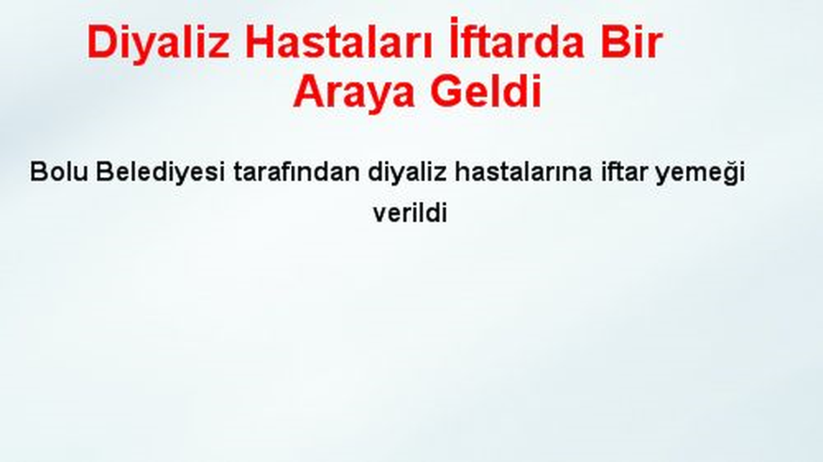Diyaliz Hastaları İftarda Bir Araya Geldi
