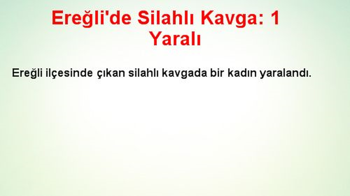 Ereğli\'de Silahlı Kavga: 1 Yaralı