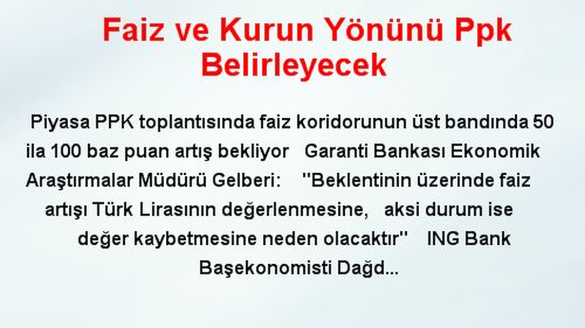 Faiz ve Kurun Yönünü Ppk Belirleyecek