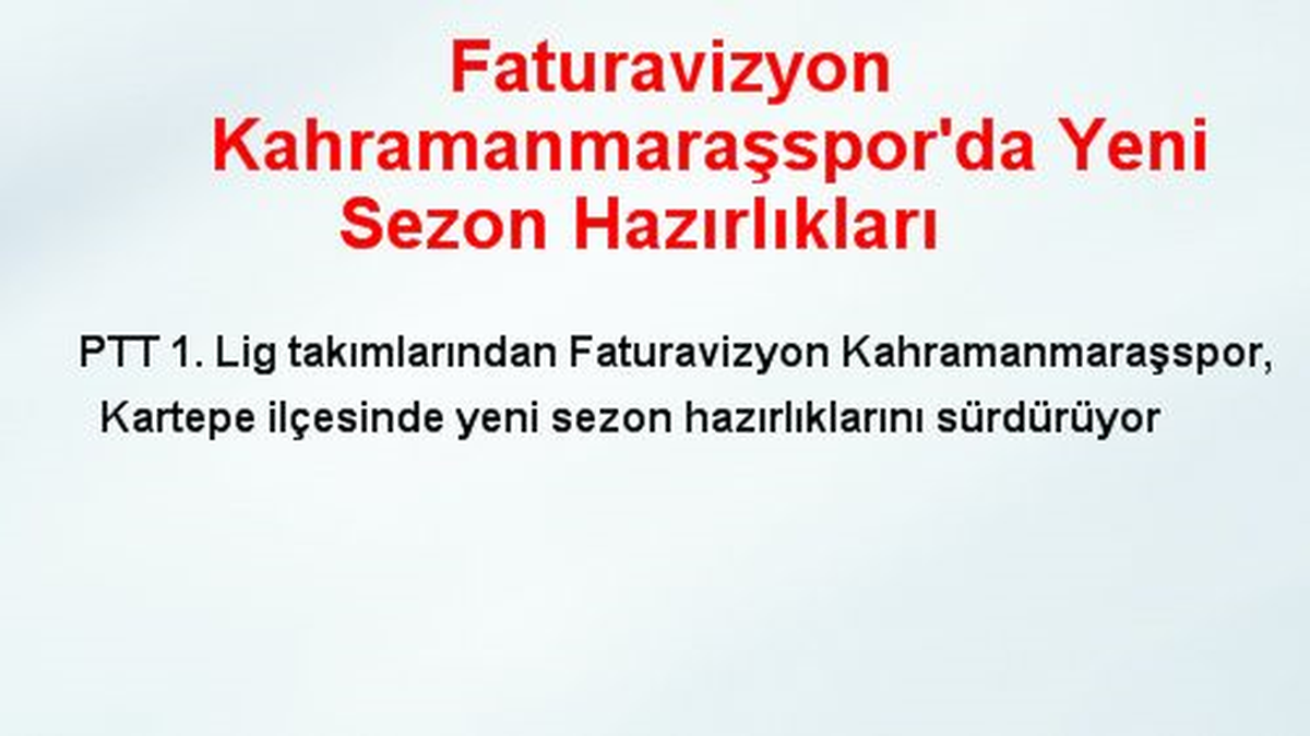 Faturavizyon Kahramanmaraşspor\'da Yeni Sezon Hazırlıkları