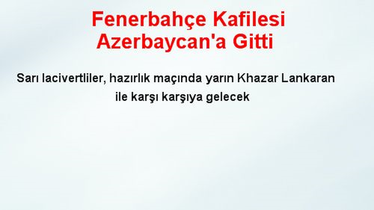 Fenerbahçe Kafilesi Azerbaycan\'a Gitti