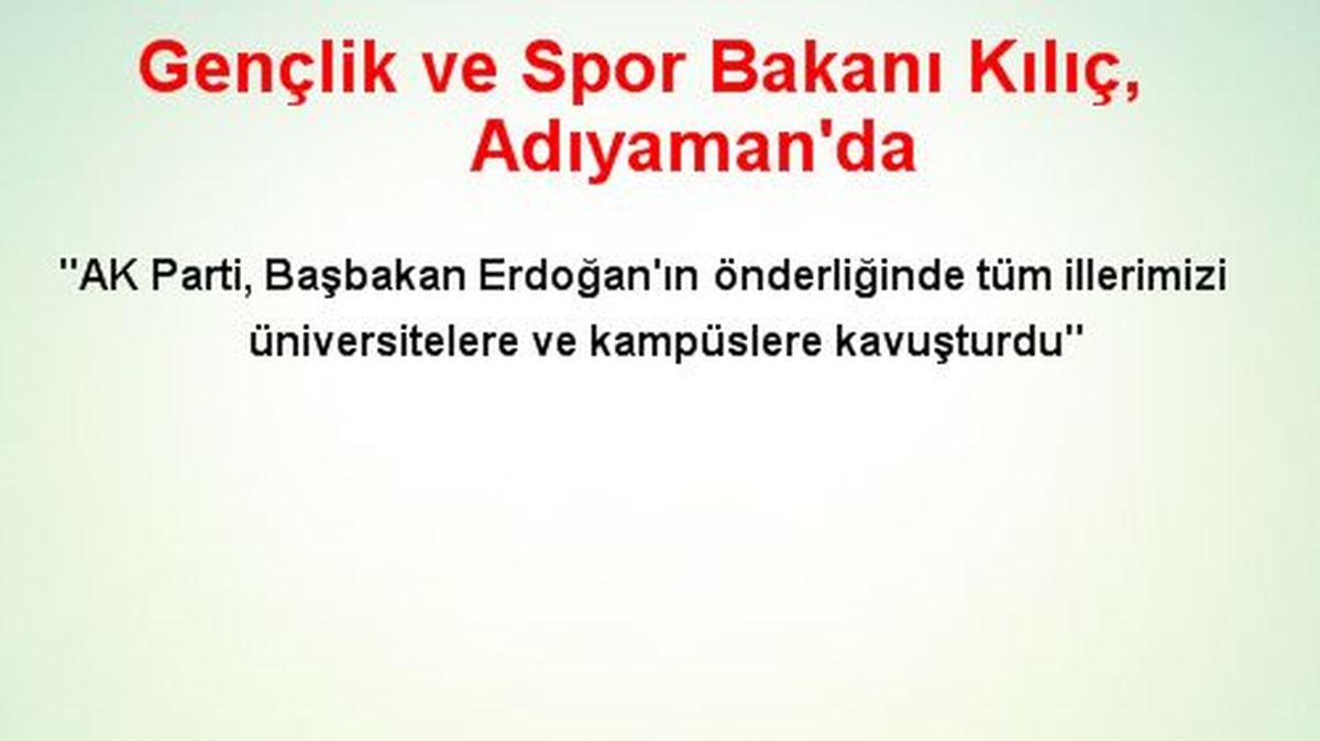 Gençlik ve Spor Bakanı Kılıç, Adıyaman\'da
