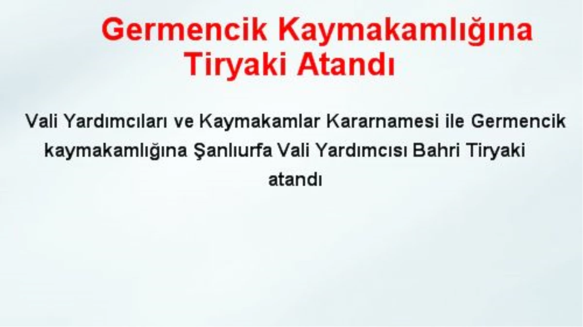 Germencik Kaymakamlığına Tiryaki Atandı