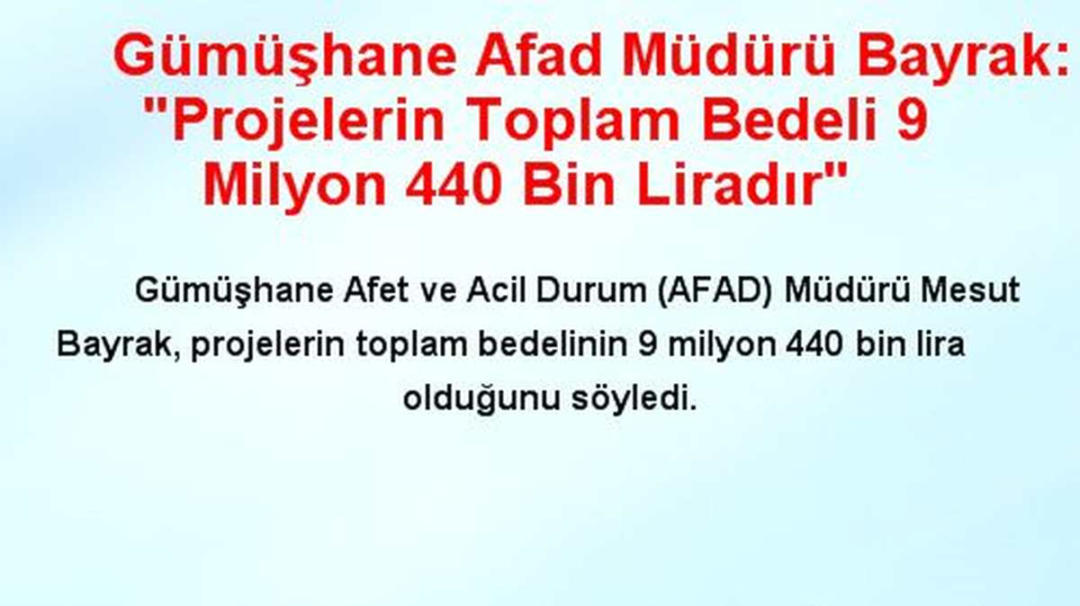 Gümüşhane Afad Müdürü Bayrak: "Projelerin Toplam Bedeli 9 Milyon 440 Bin Liradır"