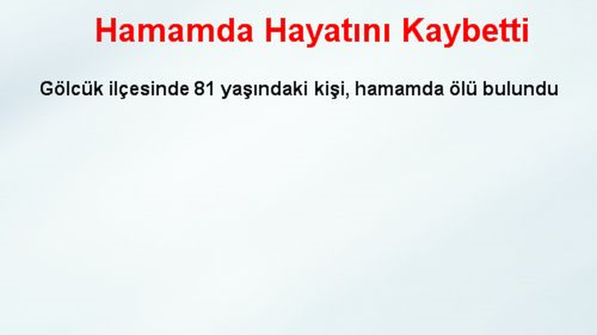 Hamamda Hayatını Kaybetti