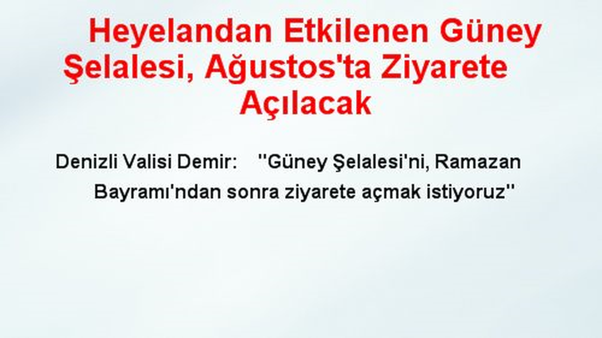 Denizli Güney Şelalesi Ağustos\'ta Ziyarete Açılacak