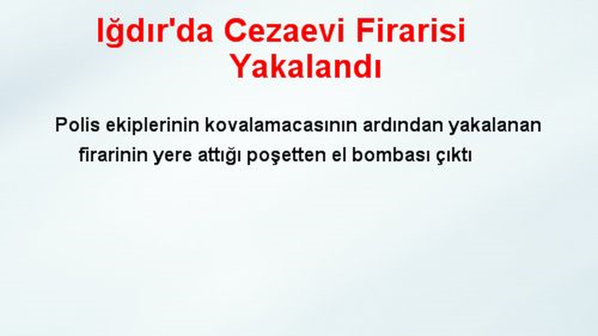Iğdır\'da Cezaevi Firarisi Yakalandı