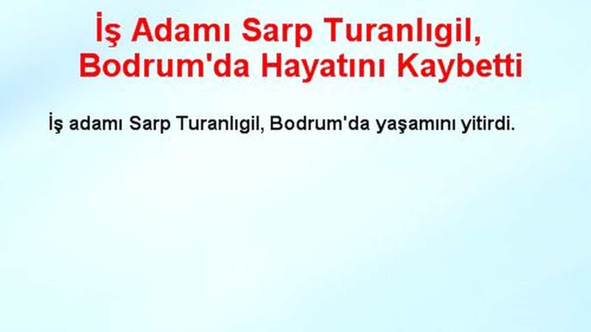 İş Adamı Sarp Turanlıgil, Bodrum\'da Hayatını Kaybetti