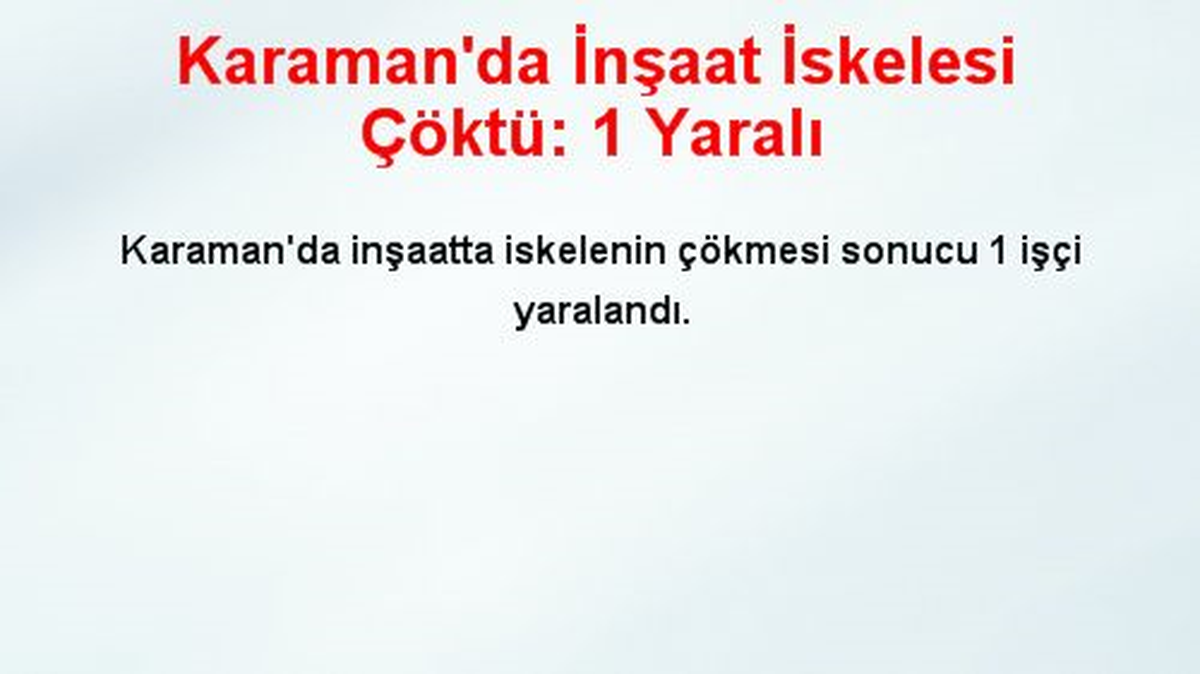 Karaman\'da İnşaat İskelesi Çöktü: 1 Yaralı