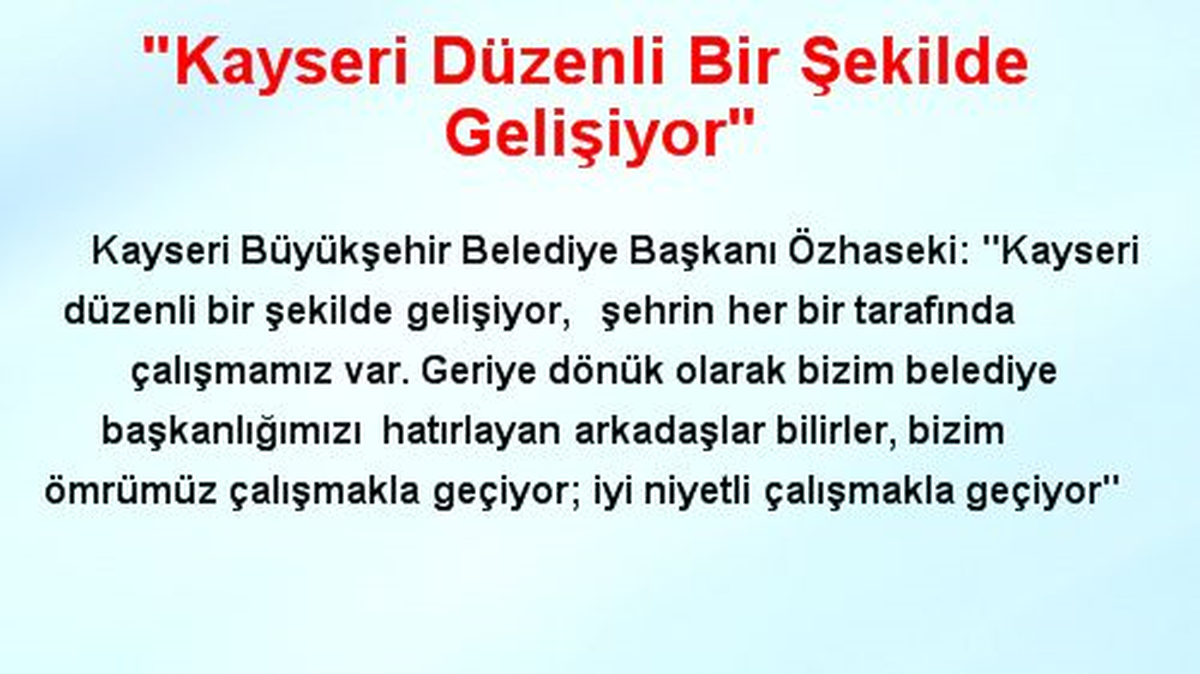 "Kayseri Düzenli Bir Şekilde Gelişiyor"