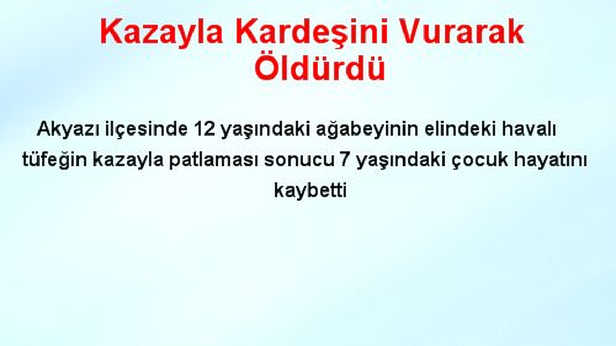 Kazayla Kardeşini Vurarak Öldürdü