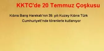 KKTC'de 20 Temmuz Çoşkusu