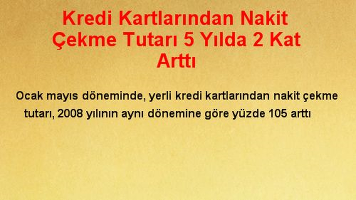 Kredi Kartlarından Nakit Çekme Tutarı 5 Yılda 2 Kat Arttı