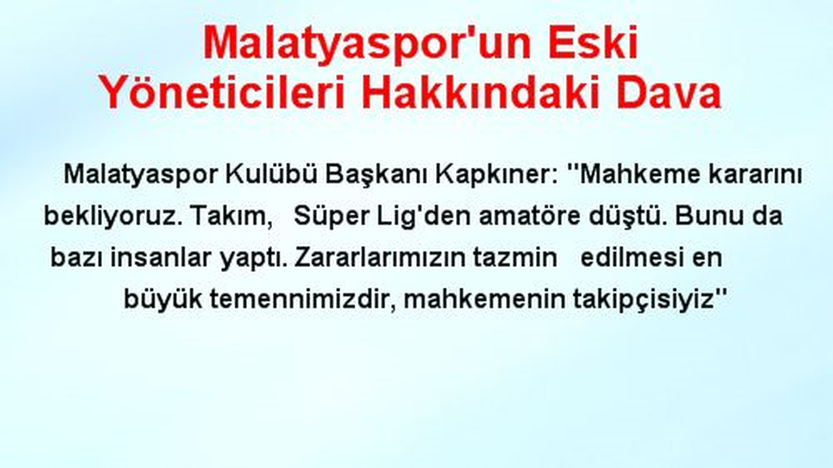 Malatyaspor\'un Eski Yöneticileri Hakkındaki Dava