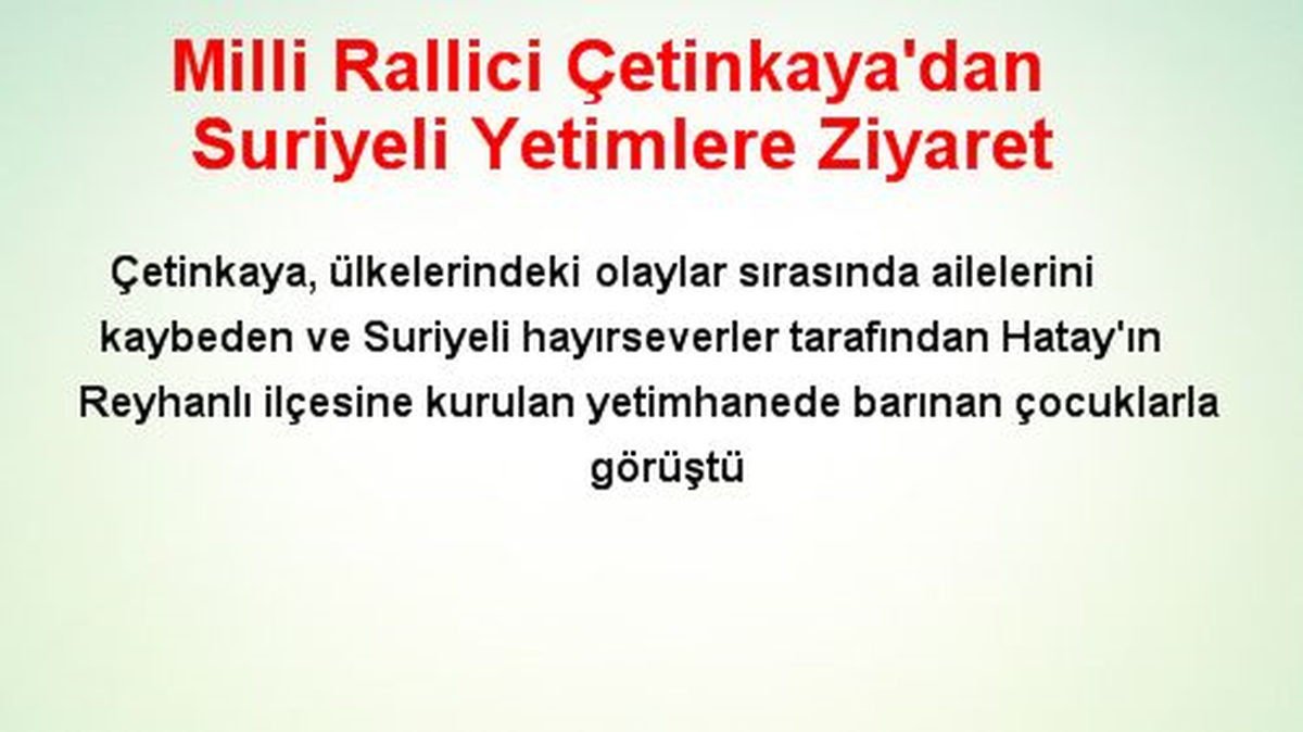 Milli Rallici Çetinkaya\'dan Suriyeli Yetimlere Ziyaret