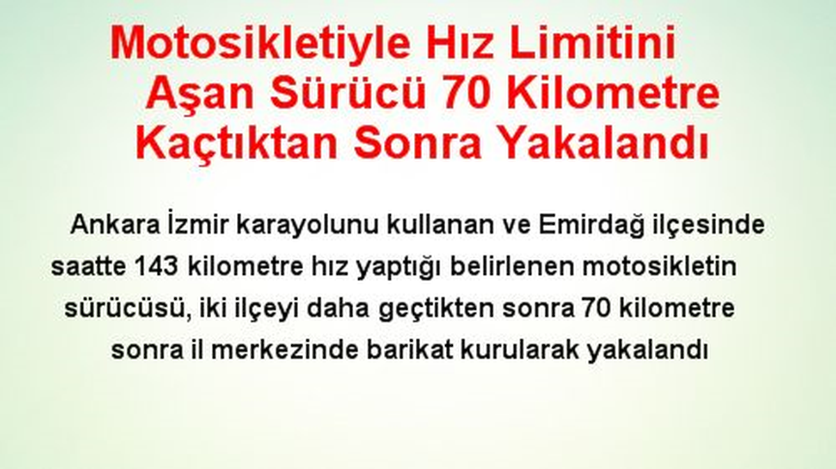 Motosikletiyle Hız Limitini Aşan Sürücü 70 Kilometre Kaçtıktan Sonra Yakalandı