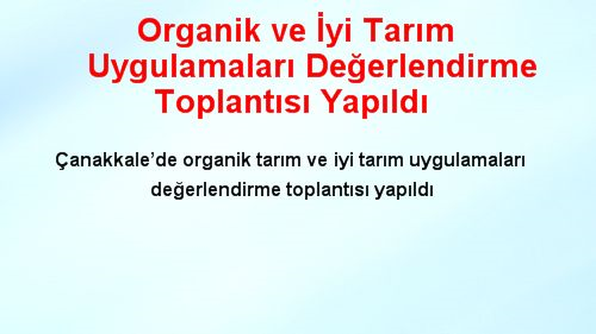 Organik ve İyi Tarım Uygulamaları Değerlendirme Toplantısı Yapıldı