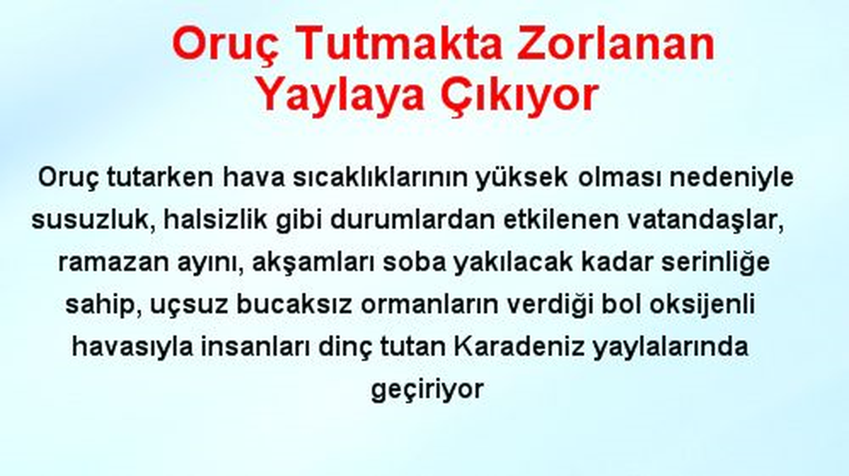 Oruç Tutmakta Zorlanan Yaylaya Çıkıyor