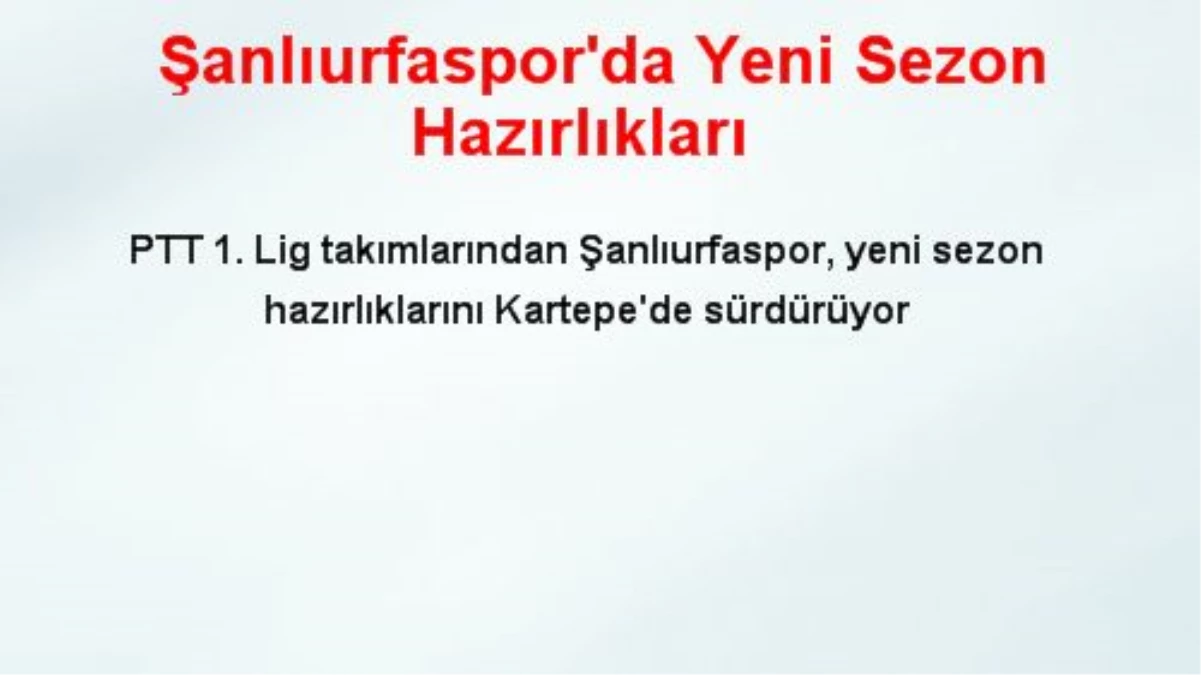 Şanlıurfaspor\'da Yeni Sezon Hazırlıkları