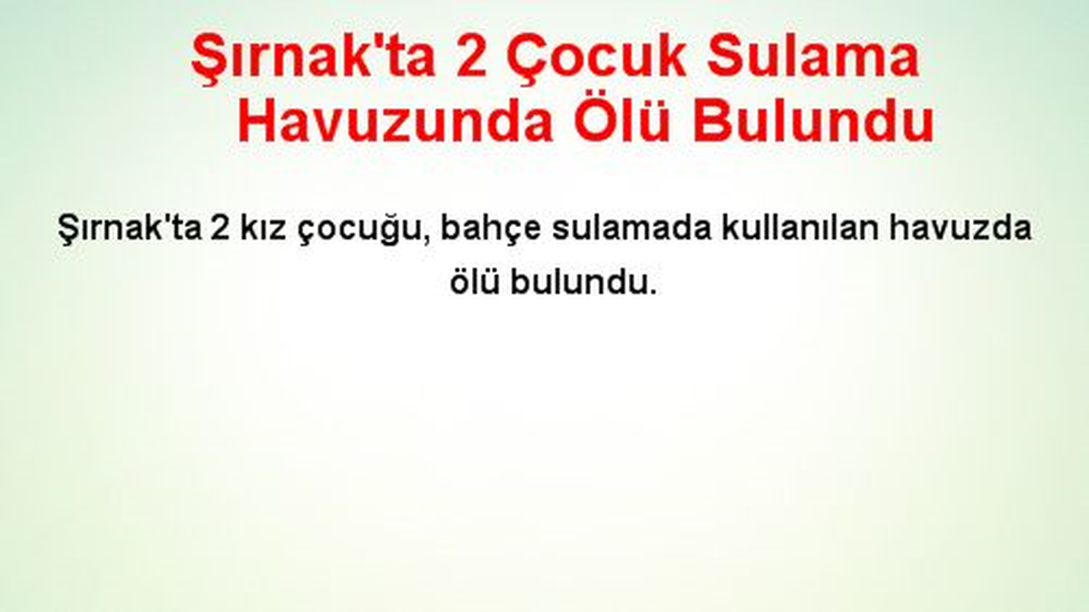Şırnak\'ta 2 Çocuk Sulama Havuzunda Ölü Bulundu