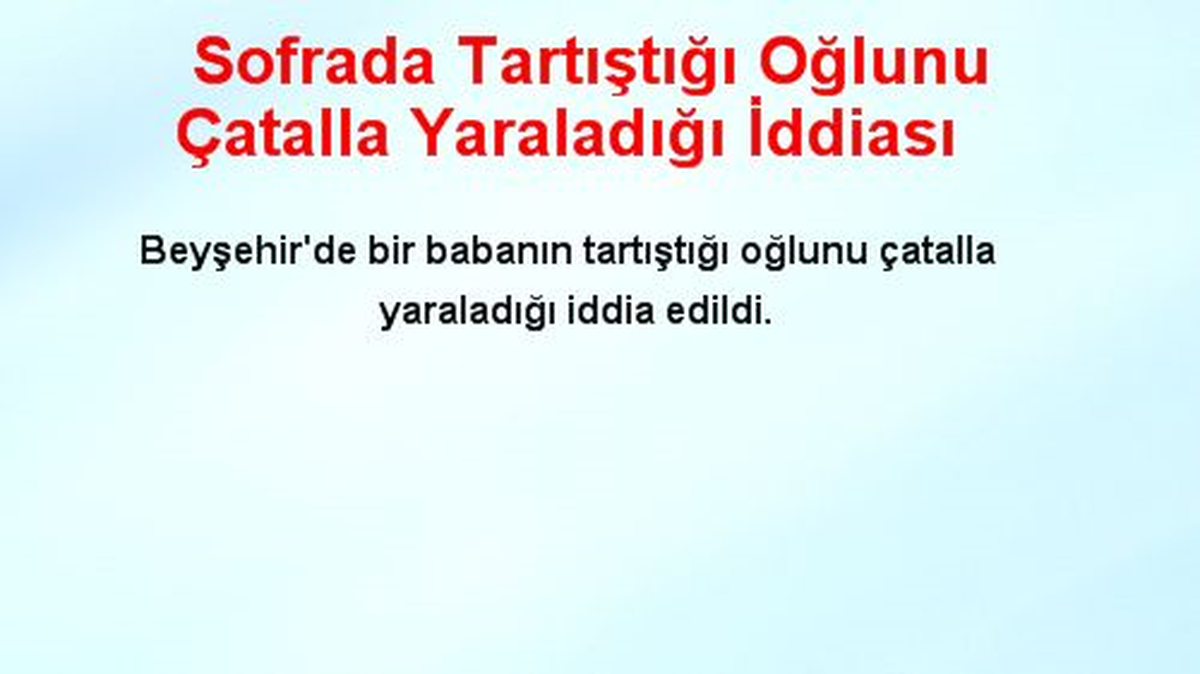 Sofrada Tartıştığı Oğlunu Çatalla Yaraladığı İddiası