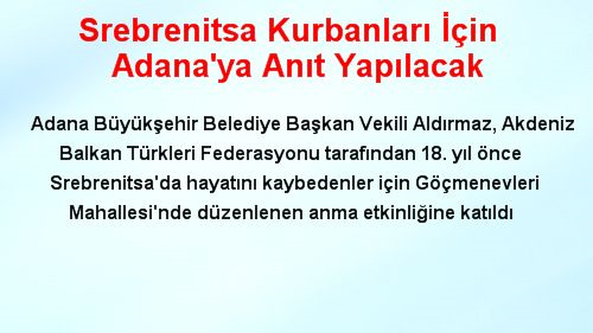 Srebrenitsa Kurbanları İçin Adana\'ya Anıt Yapılacak