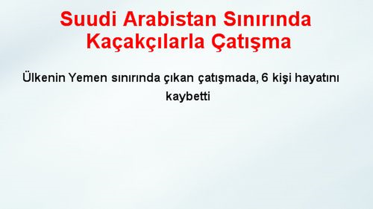 Suudi Arabistan Sınırında Kaçakçılarla Çatışma