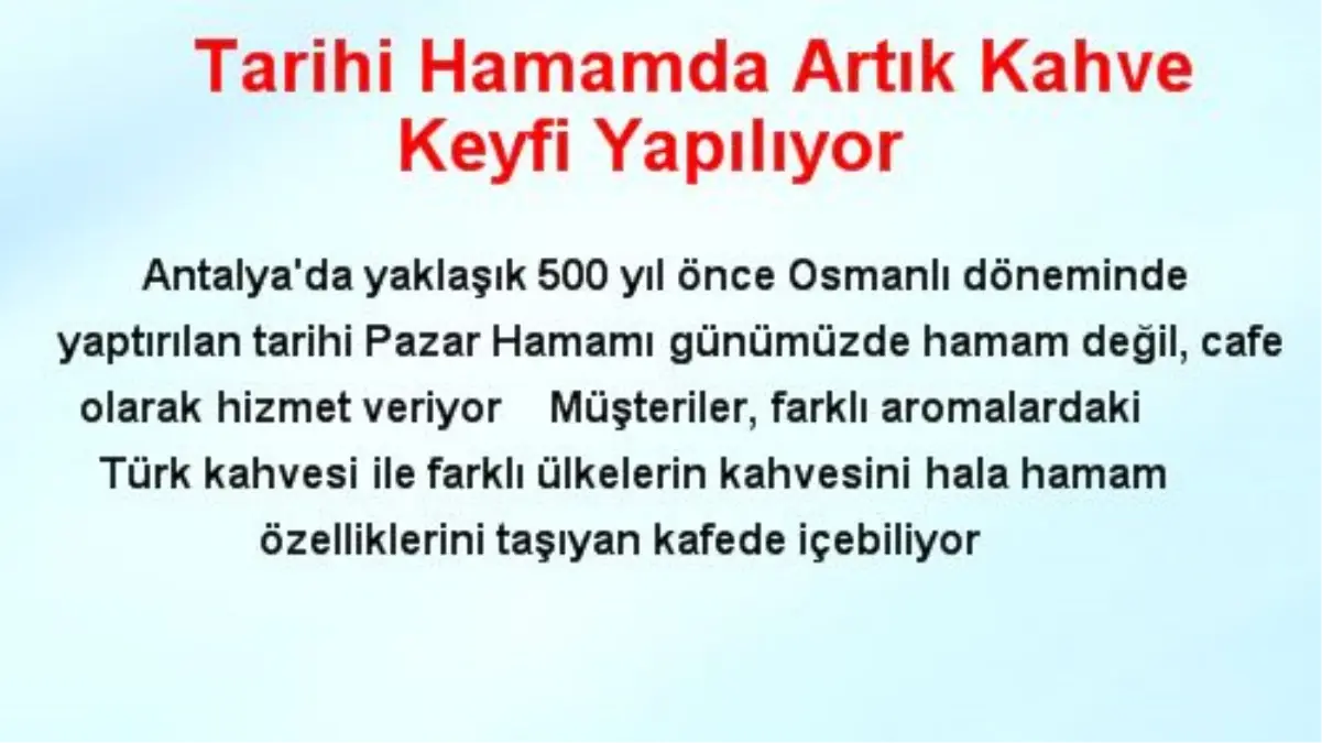 Tarihi Hamamda Artık Kahve Keyfi Yapılıyor
