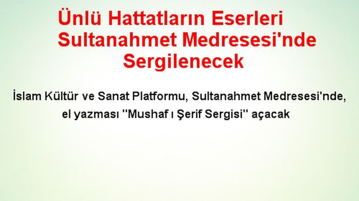 Ünlü Hattatların Eserleri Sultanahmet Medresesi\'nde Sergilenecek