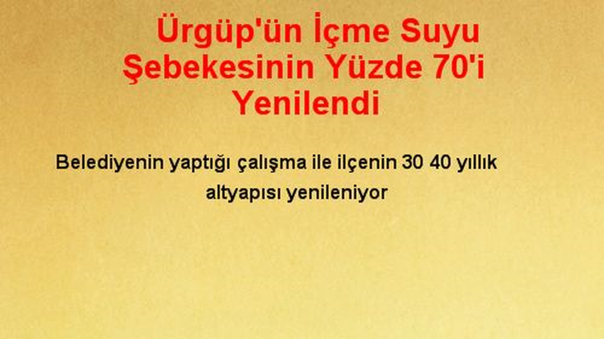 Ürgüp\'ün İçme Suyu Şebekesinin Yüzde 70\'i Yenilendi