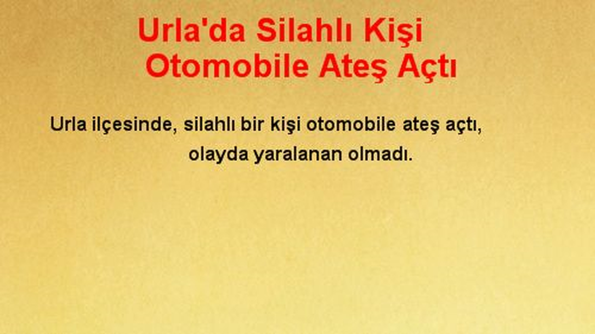 Urla\'da Silahlı Kişi Otomobile Ateş Açtı