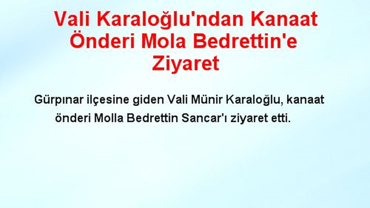 Vali Karaloğlu\'ndan Kanaat Önderi Mola Bedrettin\'e Ziyaret