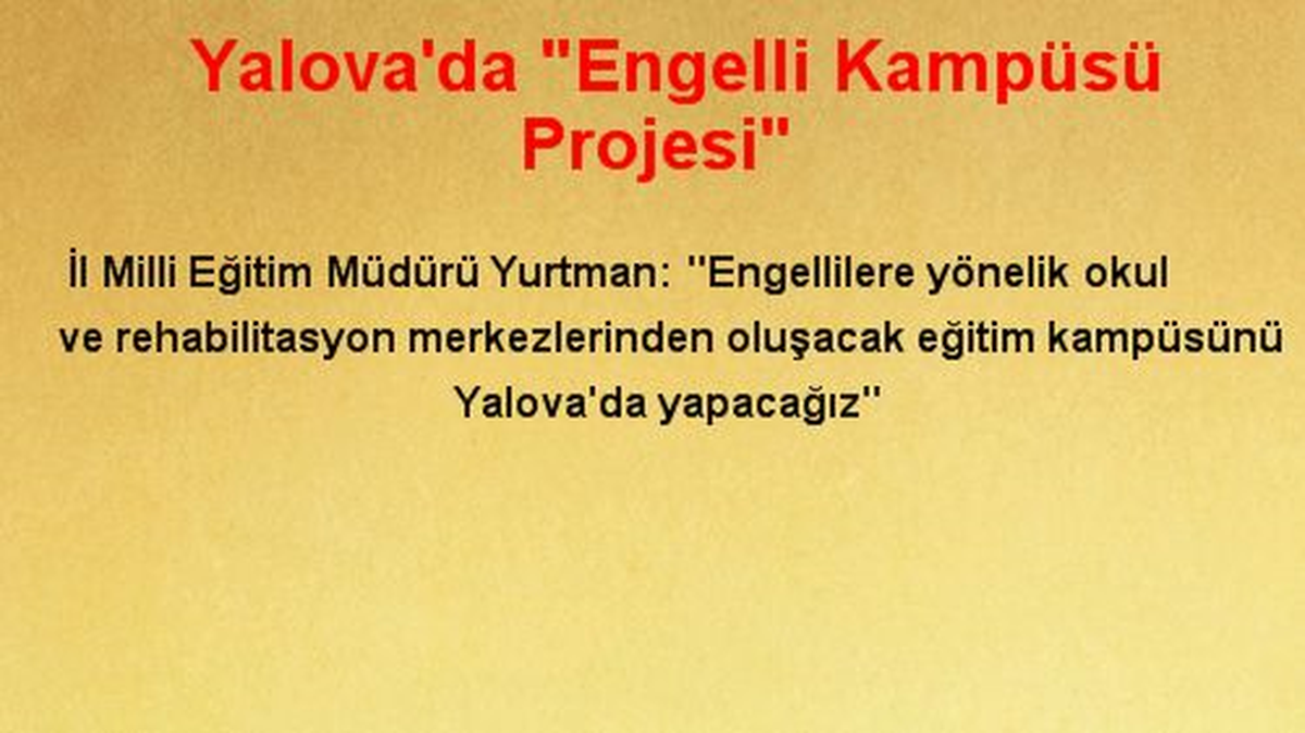 Yalova\'da "Engelli Kampüsü Projesi"