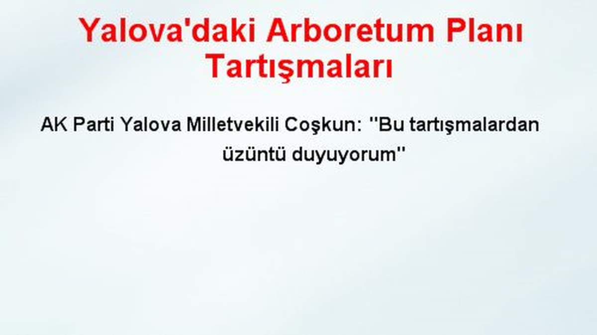 Yalova\'daki Arboretum Planı Tartışmaları
