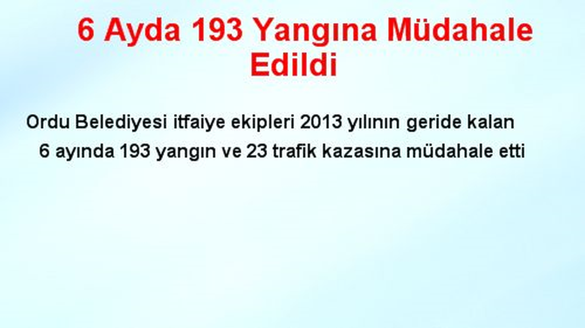 6 Ayda 193 Yangına Müdahale Edildi