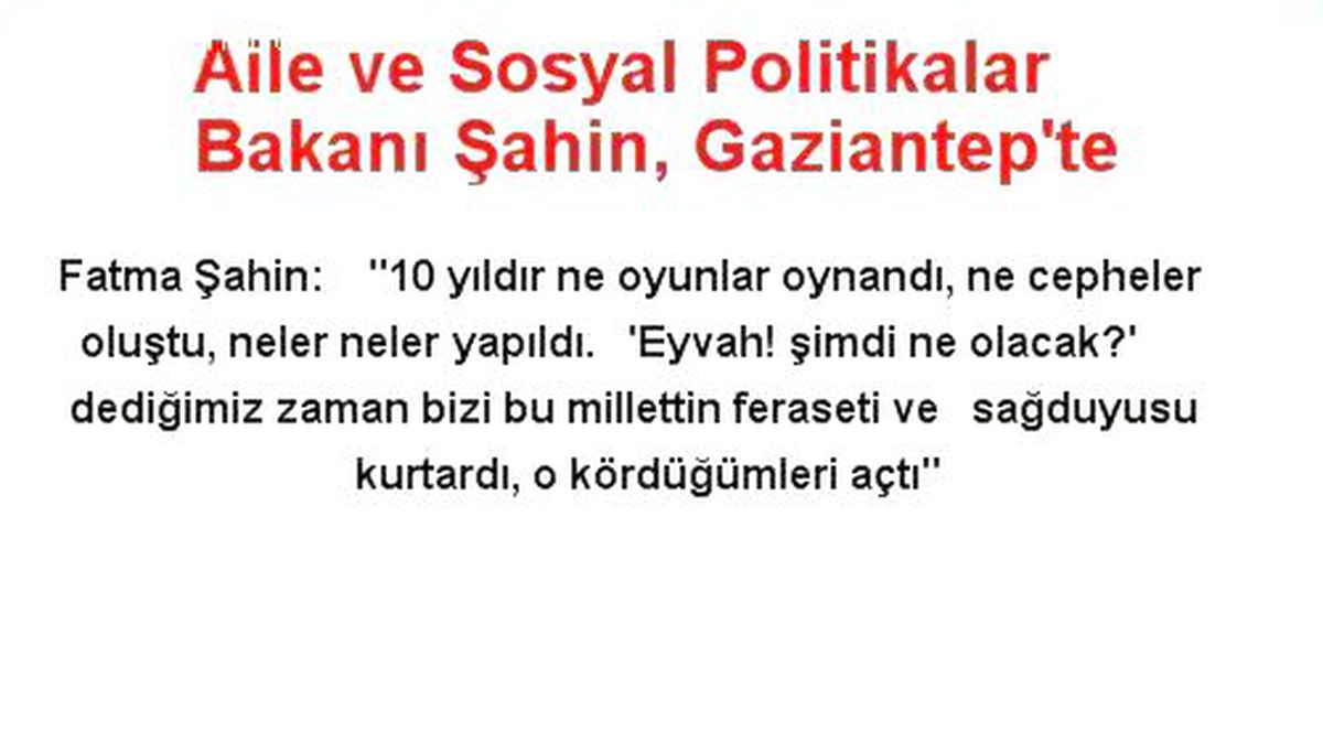 Aile ve Sosyal Politikalar Bakanı Şahin, Gaziantep\'te