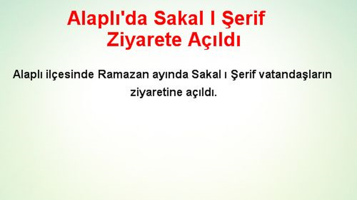 Alaplı\'da Sakal I Şerif Ziyarete Açıldı