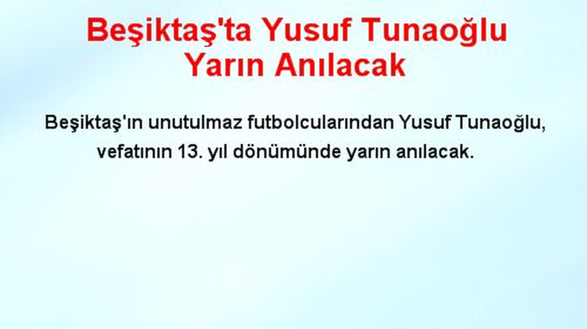 Beşiktaş'ta Yusuf Tunaoğlu Yarın Anılacak