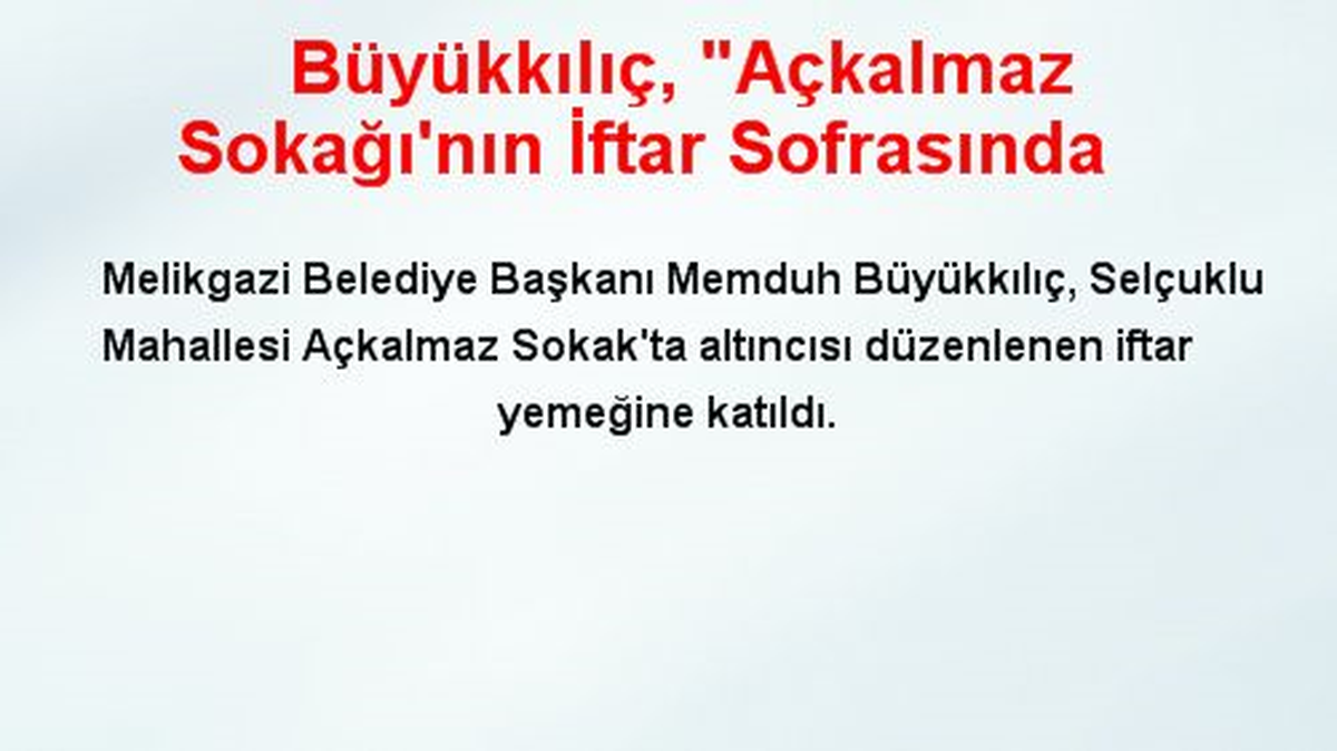Büyükkılıç, "Açkalmaz Sokağı\'nın İftar Sofrasında