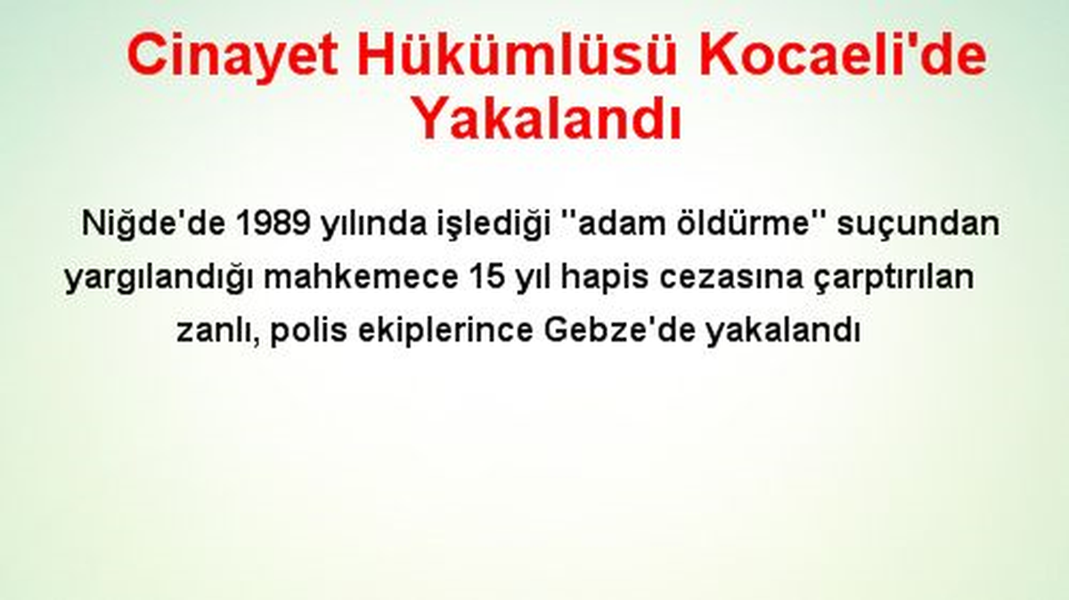 Cinayet Hükümlüsü Kocaeli\'de Yakalandı