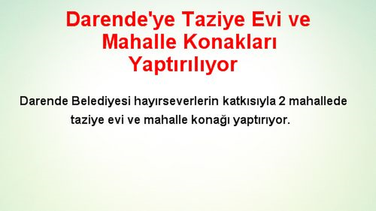 Darende\'ye Taziye Evi ve Mahalle Konakları Yaptırılıyor