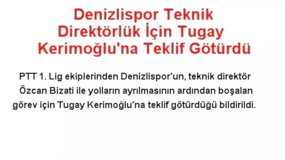 Denizlispor Tugay Kerimoğlu'na Teklif Götürdü