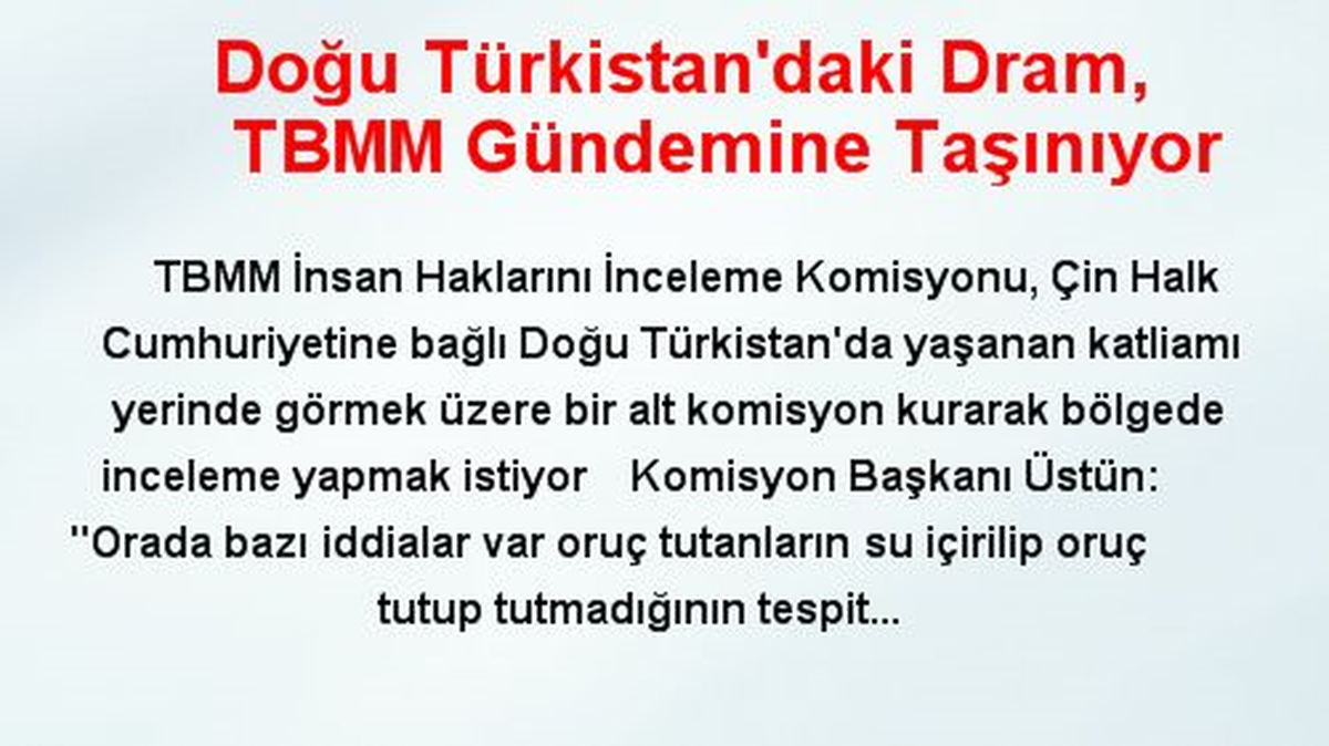 Doğu Türkistan\'daki Dram, TBMM Gündemine Taşınıyor