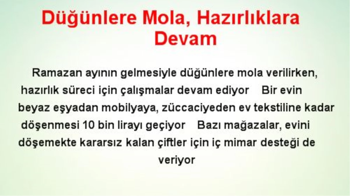 Düğünlere Mola, Hazırlıklara Devam