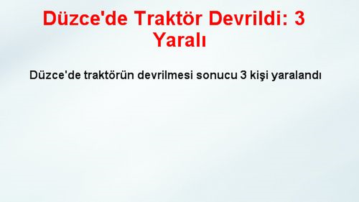 Düzce\'de Traktör Devrildi: 3 Yaralı