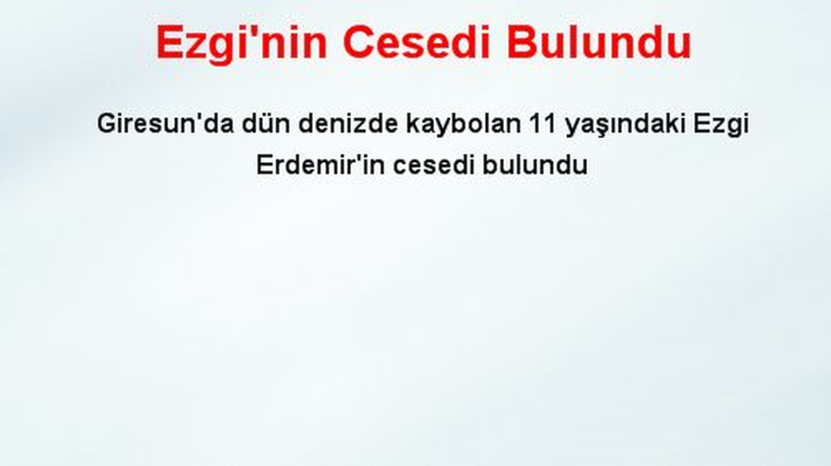 Ezgi\'nin Cesedi Bulundu