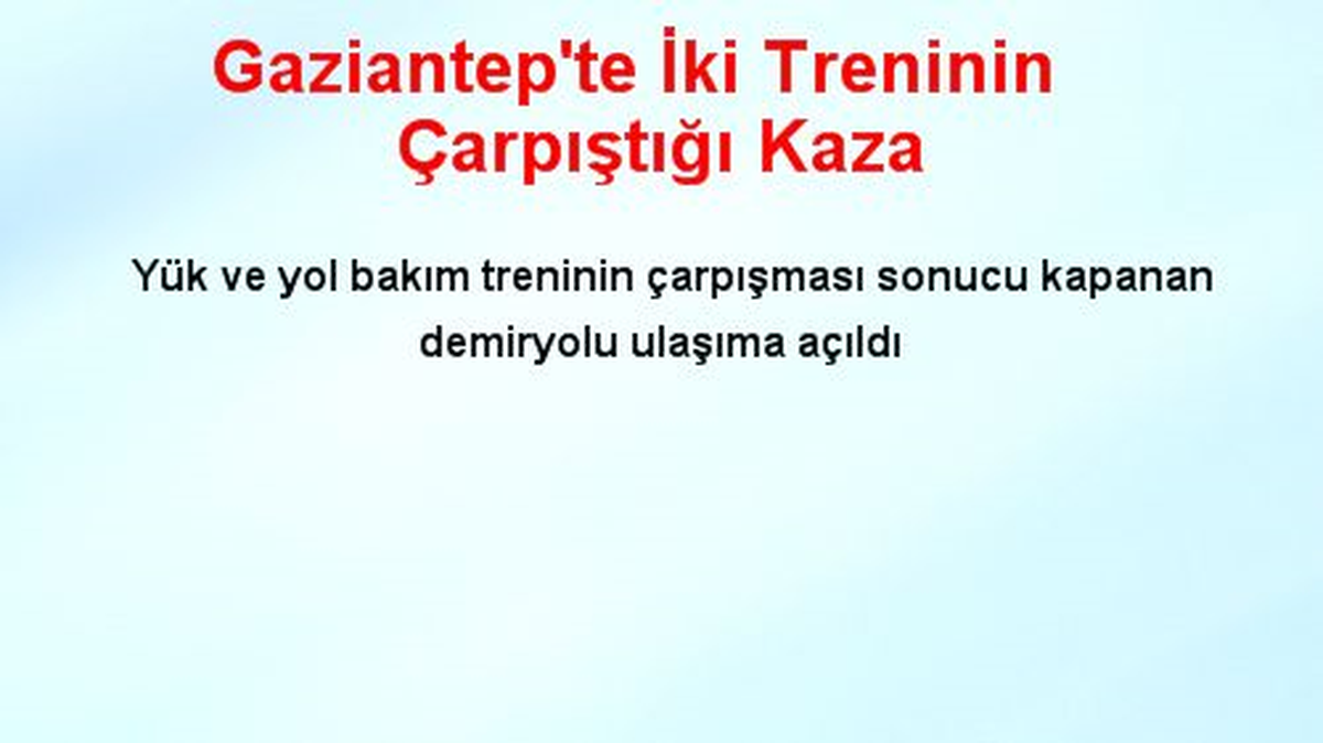 Gaziantep\'te İki Treninin Çarpıştığı Kaza