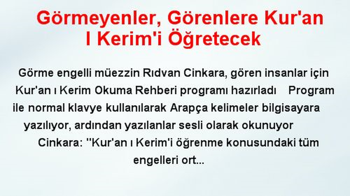 Görmeyenler, Görenlere Kur\'an I Kerim\'i Öğretecek