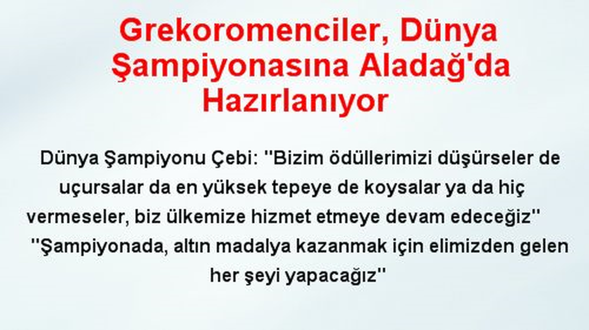 Grekoromenciler, Dünya Şampiyonasına Aladağ\'da Hazırlanıyor
