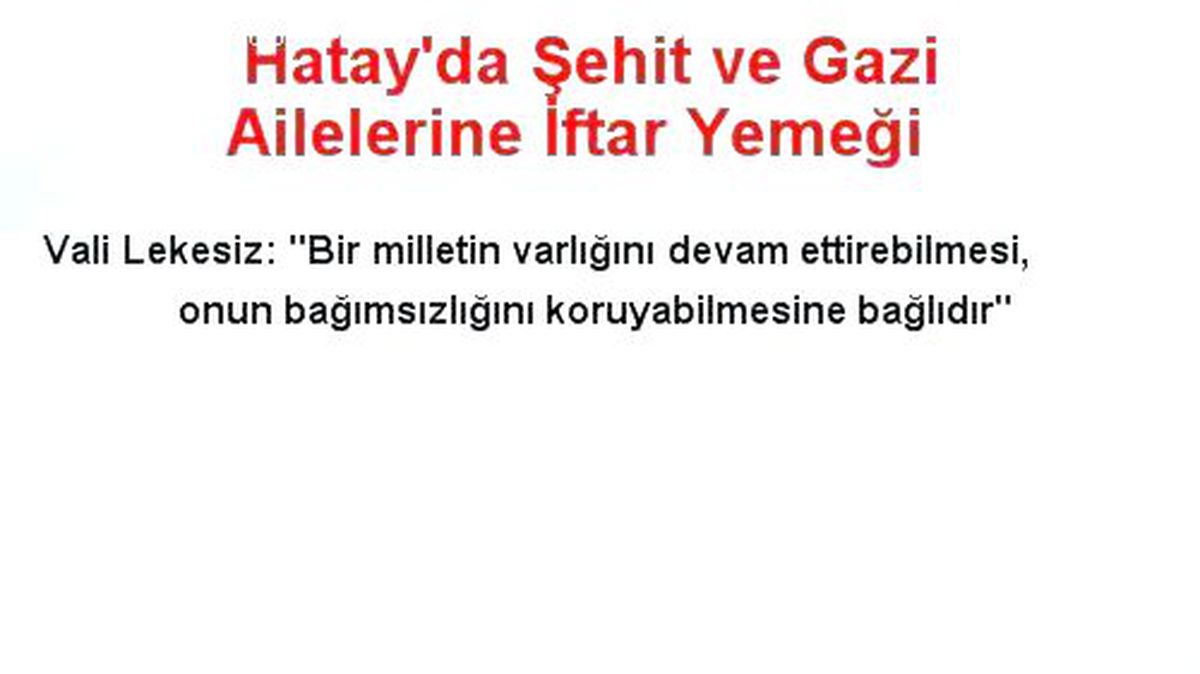 Hatay\'da Şehit ve Gazi Ailelerine İftar Yemeği